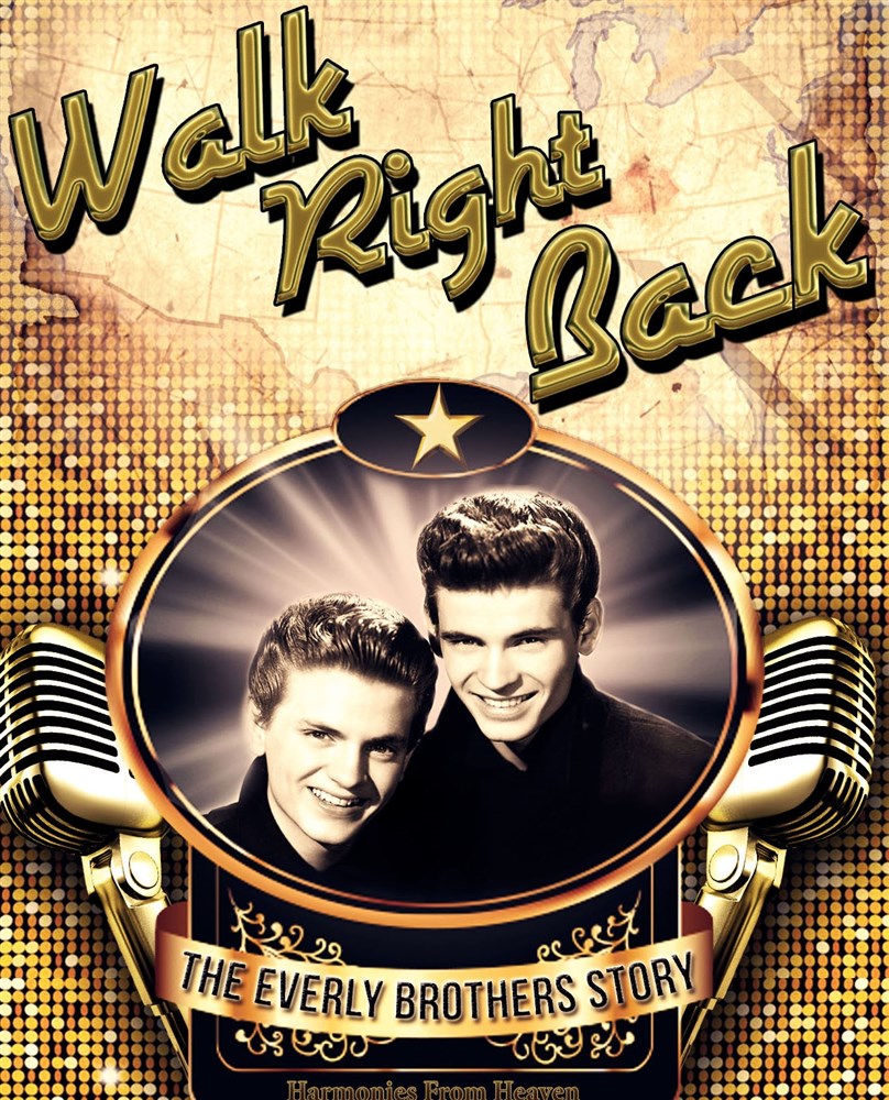 Walk Right Back The Everly Brothers Story PLAYHOUSE Whitely Bay